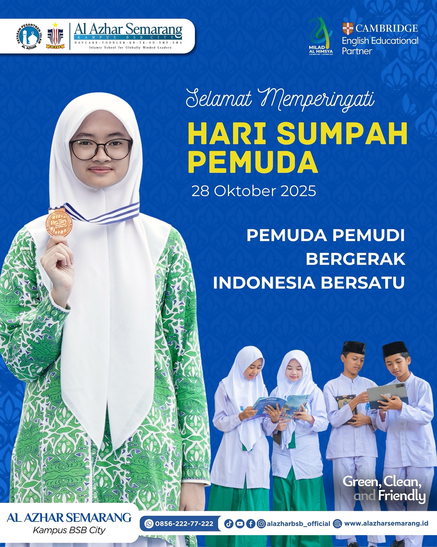 HARI SUMPAH PEMUDA
✨Assalamu’alaikum, Al Azhar Fam!✨
Di tangan pemuda, masa depan bangsa digenggam. Semangat mereka adalah nyala api perjuangan yang tak pernah padam. 🔥
Mari jadikan momentum Sumpah Pemuda bukan sekadar peringatan, tapi panggilan untuk bergerak, berkarya, dan bersatu membangun Indonesia yang lebih maju dan bermartabat. 🌏✨
Karena bersatu bukan hanya soal kata, tapi tentang langkah nyata bersama untuk kemajuan bangsa. 🇮🇩
“Satu Nusa, Satu Bangsa, Satu Bahasa — Indonesia!”
#HariSumpahPemuda #KBTKIAIA29Semarang #SDIAlAzhar29Semarang #SMPAlAzhar29Semarang #SMAAlAzhar16Semarang  #AlAzharBSBCity #alazharsemarang