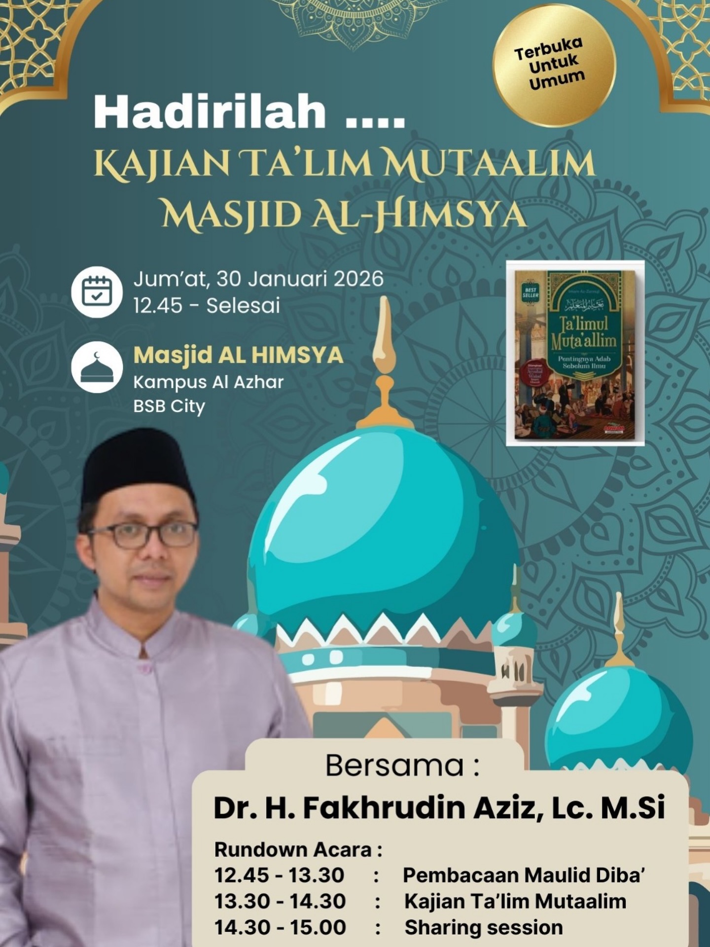 KAJIAN TA’LIM MUTA’ALIM

 السلام عليكم ورحمة الله وبركاته

Mengharap kehadiran Bapak/ Ibu Guru dan Karyawan KB,TK,SD,SMP,SMA Islam Al Azhar 29 dan 16 BSB, wali murid serta masyarakat sekitar dalam kegiatan Kajian Kitab Taklim Muta’alim 
yang Insya Allah akan dilaksanakan pada :

🗓️ : Jum’at, 30 Januari 2026
🕌 : Masjid Al Himsya Al Azhar BSB 
🕰️ : 12.45 - selesai 

Mari luangkan waktu sejenak untuk mengingatkan hati kita kepada rahmat dari sang Pencipta
Semoga menambah keberkahan untuk kita semua. Aaamiiin🤲🤲

 والسلام عليكم ورحمة الله وبركاته

Takmir Masjid Al Himsya