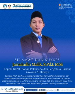 Assalamu’alaikum Warahmatullahi Wabarakatuh, Al Azhar Fam! ✨

Hari ini merupakan momen istimewa bagi keluarga besar Al Azhar Semarang. Kita menyambut langkah baru dengan penuh syukur dan optimisme untuk masa depan pendidikan putra-putri kita tercinta.

Segenap Keluarga Besar Yayasan Al Himsya dan Al Azhar Semarang mengucapkan Selamat dan Sukses atas pelantikan serta amanah baru yang diemban oleh jajaran pimpinan di lingkungan Kampus Al Azhar Semarang Kampus BSB City:

- Bapak Jamaludin Malik, S.Pd.I, M.Si. – Kepala BPPH Yayasan Al Himsya
- Ibu Anita Soraya, S.Pd. – Kepala KB-TK Islam Al Azhar 29
- Ibu Chayyu Mas’udah, S.Pd., AUD. – Wakil Kepala KB-TK Islam Al Azhar 29
- Ibu Wiwik Setyowati, S.Psi., S.Pd. – Kepala SD Islam Al Azhar 29
- Bapak Ariful Ulum, S.Pd. – Wakil Kepala SD Islam Al Azhar 29
- Bapak Miftahus Surur, S.Pd. – Wakil Kepala SD Islam Al Azhar 29
- Bapak Margono, S.Pd. – Kepala SMP Islam Al Azhar
- Bapak Khoriul Umam, S.Ag. – Wakil Kepala SMP Islam Al Azhar 29
- Bapak Much. Imam Guritno, S.Pd. – Kepala SMA Islam Al Azhar 16
- Bapak Sandi Faizal Akbar, S.Pd. – Wakil Kepala SMA Islam Al Azhar 16

Bersamaan dengan ini, kami juga menghaturkan Apresiasi dan Terima Kasih Setinggi-tingginya atas dedikasi luar biasa, pengabdian, dan keikhlasan yang telah dicurahkan selama masa jabatan (purna jabatan) kepada:

🙏 Bapak Sunardi, S.Pd.
🙏 Ibu Ana Priyati, S.Pd., Si.
🙏 Bapak Hari Priyono, S.Si.

Jazakumullah Khairan Katsiran. Terima kasih telah menjadi bagian penting dalam perjalanan sekolah ini. Selamat kembali bertugas dan terus membimbing murid-murid hebat sebagai guru teladan di lingkungan sekolah kita tercinta. 🎓✨

Mari kita doakan bersama agar Allah SWT senantiasa melimpahkan keberkahan, kesehatan, dan petunjuk bagi Bapak/Ibu semua dalam mengemban tugas baru ini. Semoga Al Azhar Semarang semakin jaya dan terus mencetak generasi rabbani yang unggul! 🚀🌟

Wassalamu’alaikum Warahmatullahi Wabarakatuh.