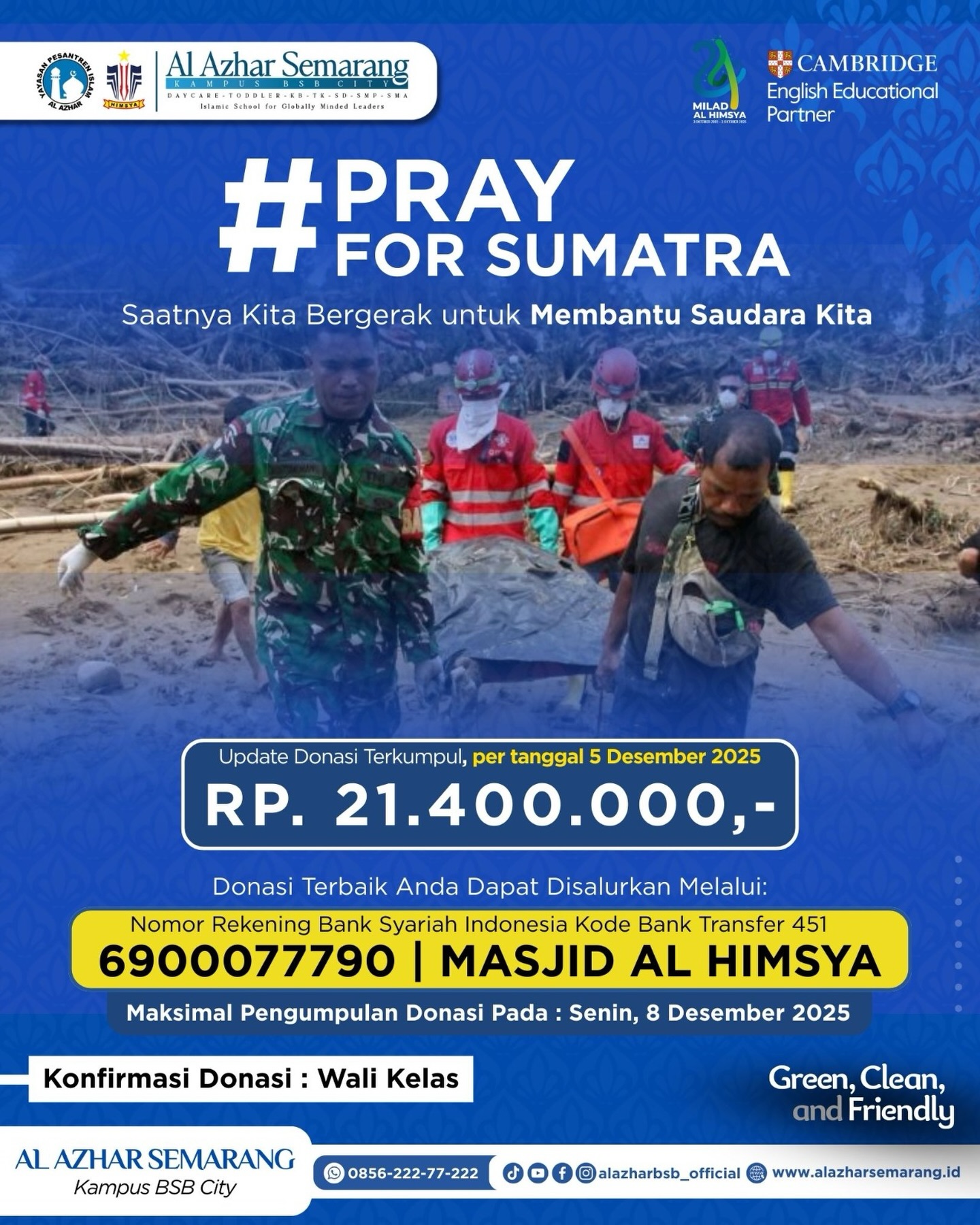 *UPDATE DONASI: Rp 21.400.000!* 🚨

MasyaAllah Tabarakallah... 🤍 Per tanggal 5 Desember 2025 ini, amanah dari Al Azhar Fam untuk saudara kita di Sumatra sudah terkumpul sebanyak *Rp 21.400.000,-.*

Jazakumullah khairan katsiran buat semua yang sudah menyisihkan rezekinya. Semoga Allah ganti dengan keberkahan yang berlipat ganda. Aamiin.

⏳ 3 HARI LAGI MENUJU CLOSE DONASI Buat Ayah/Bunda dan teman-teman yang belum sempat ikutan atau baru liat info ini, this is your sign! Masih ada kesempatan buat jadi bagian dari kebaikan ini sampai *8 Desember 2025* .

Yuk, maksimalkan sisa waktu yang ada!

💳 Bank Syariah Indonesia (Kode Bank: 451) 6900077790 – MASJID AL HIMSYA
📲 Konfirmasi: Wali Kelas

Sedikit dari kita, harapan besar buat mereka. Let’s finish strong! 💪✨

#PrayForSumatra #KBTKIAIAzhar29Semarang #SDIAlAzhar29Semarang #SMPIAlAzhar29Semarang #SMAIAlAzhar16Semarang  #AlAzharBSBCity #alazharsemarang