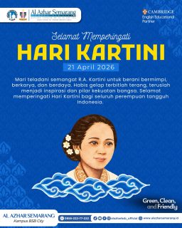 Assalamu’alaikum Warahmatullahi Wabarakatuh 🌸

✨ Selamat Hari Kartini, 21 April 2026! ✨

Selamat memperingati Hari Kartini untuk seluruh perempuan hebat, khususnya keluarga besar Al Azhar Semarang Kampus BSB City.

Semangat Raden Ajeng Kartini dalam memperjuangkan pendidikan adalah teladan bagi kita semua. Dalam pandangan Islam, perempuan memiliki kedudukan yang sangat mulia sebagai Madrasatul Ula (pendidik pertama dan utama) bagi generasi penerus bangsa.

Mari terus menuntut ilmu, berkarya, dan menebar manfaat. Jadilah Kartini masa kini yang tidak hanya cerdas dan tangguh, tetapi juga berbalut akidah yang kuat dan akhlakul karimah! 🌟

=========================
Unit Pendidikan Al Azhar Semarang Kampus BSB City
* Daycare Al Azhar
* KB-TK Islam Al Azhar 29
* SD Islam Al Azhar 29
* SMP Islam Al Azhar 29
* SMA Islam Al Azhar 16
=========================

#HariKartini2026 #KBTKIAlAzhar29Semarang #SDIAlAzhar29Semarang #SMPIAlAzhar29Semarang #SMAIAlAzhar16Semarang AlAzharBSBCity AlAzharSemarang