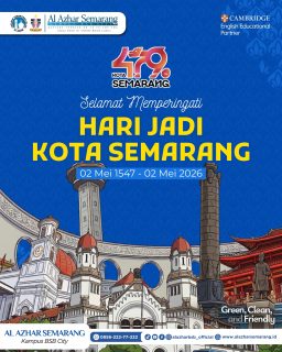 Dirgahayu Kota Semarang ke-479!
“Semarang Semakin Hebat, Generasi Beradab, Pendidikan Bermartabat”

Di hari yang bersejarah ini, mari kita syukuri perjalanan panjang Kota Atlas yang kita cintai. Sebagai bagian dari gerak langkah Kota Semarang, Al Azhar Semarang Kampus BSB City berkomitmen untuk terus mencetak generasi yang tidak hanya cerdas secara intelektual, tetapi juga kokoh secara spiritual demi kemajuan daerah.

Bersama kita wujudkan Semarang sebagai kota yang ramah, religius, dan inklusif bagi tumbuh kembang anak bangsa. Mari berkolaborasi, berinovasi, dan menjaga warisan budaya serta nilai luhur pendidikan di kota ini.

=========================
Unit Pendidikan Al Azhar Semarang Kampus BSB City
* Daycare Al Azhar
* KB-TK Islam Al Azhar 29
* SD Islam Al Azhar 29
* SMP Islam Al Azhar 29
* SMA Islam Al Azhar 16
=========================

#HUTSemarang479 #KBTKIAlAzhar29Semarang #SDIAlAzhar29Semarang #SMPIAlAzhar29Semarang #SMAIAlAzhar16Semarang AlAzharBSBCity AlAzharSemarang